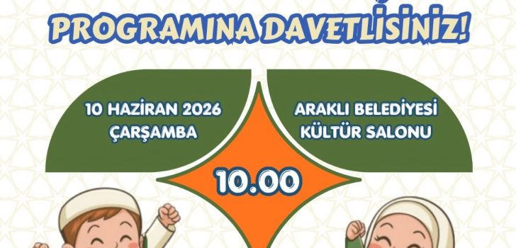 Araklı Müftülüğü’nden Yıl Sonu Kapanış Programı Daveti